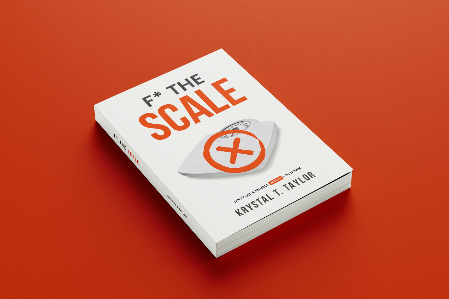 F* The Scale: Don't Let A Number Weigh You Down