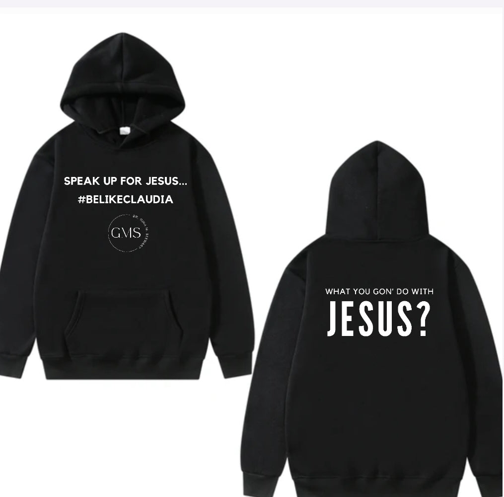 Speak Up For Jesus - Unisex Hoodie