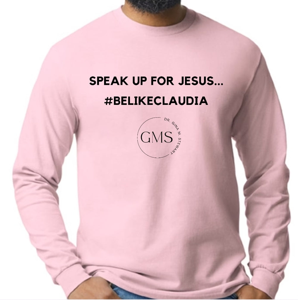 Speak Up For Jesus - Unisex Long-Sleeved T-Shirt