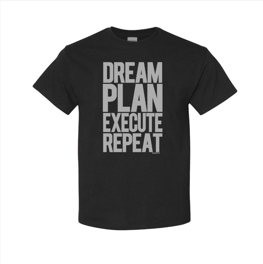 Dream, Plan, Execute, Repeat T-Shirt