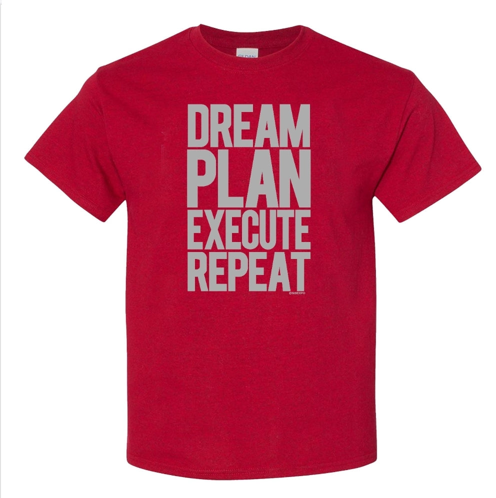 Dream, Plan, Execute, Repeat T-Shirt