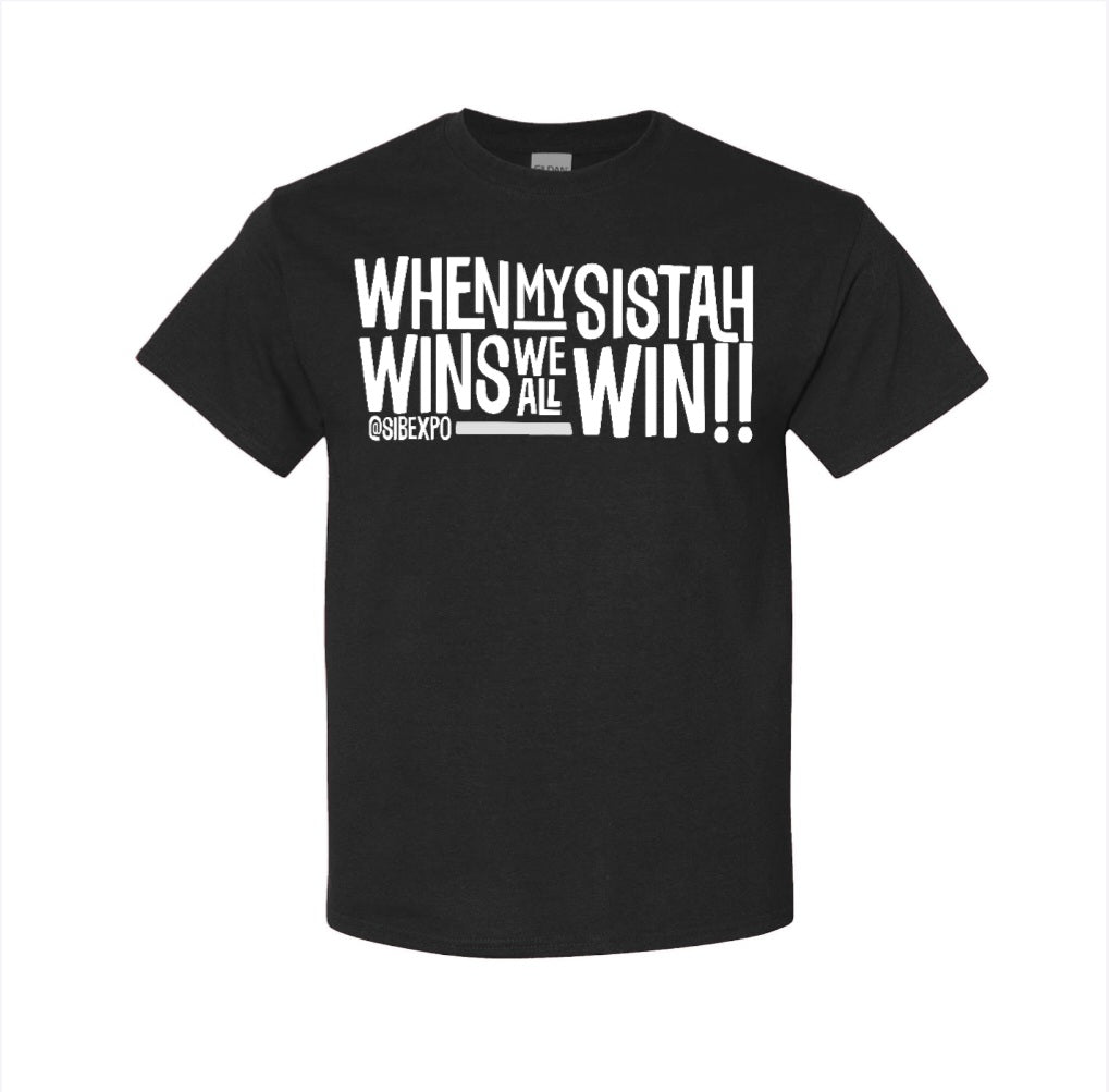 When My Sistah Wins We All Win Tee - #savethesistahshop