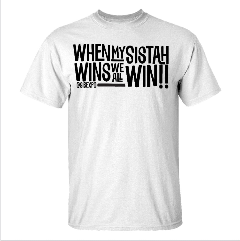When My Sistah Wins We All Win Tee - #savethesistahshop