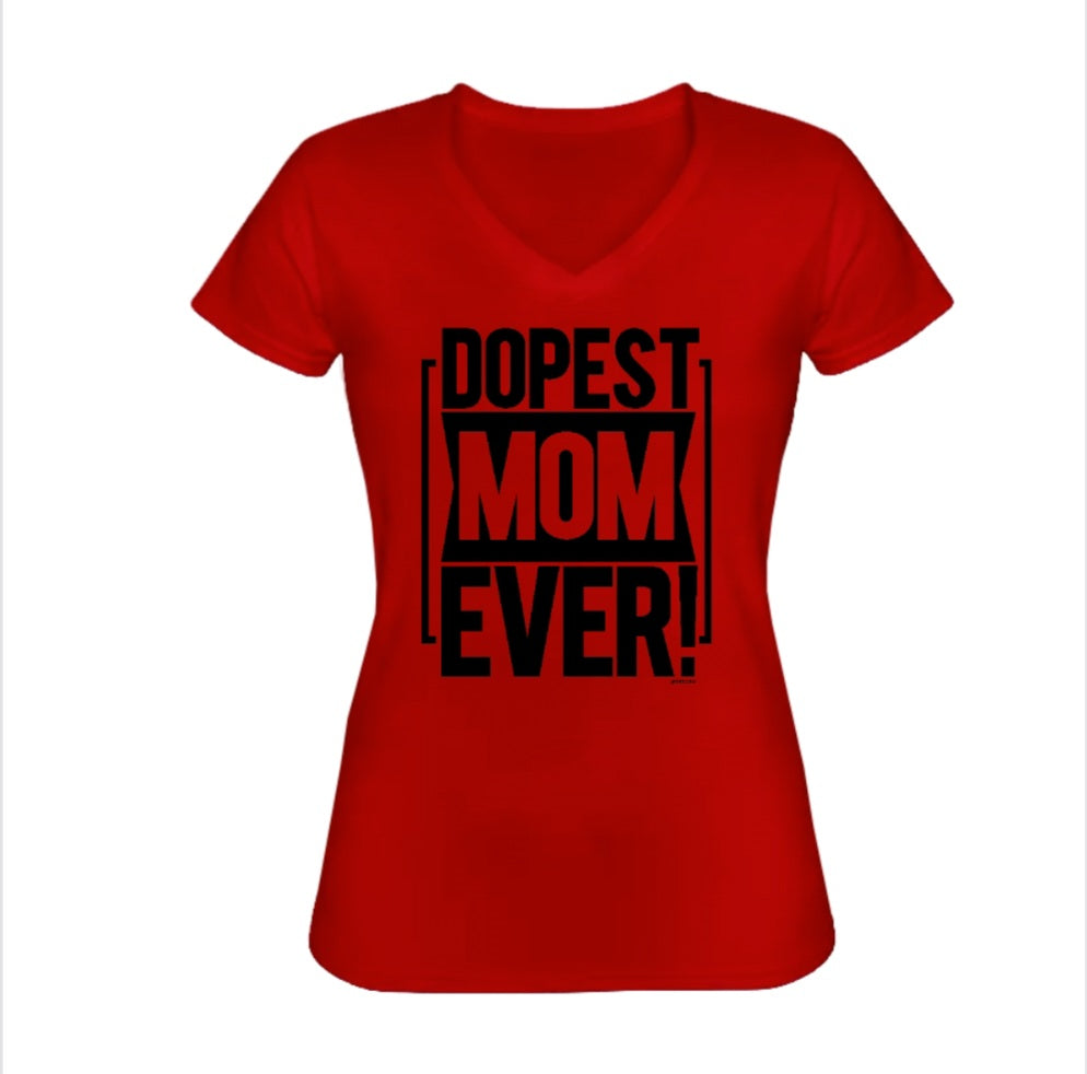 Dopest Mom Ever T-Shirt