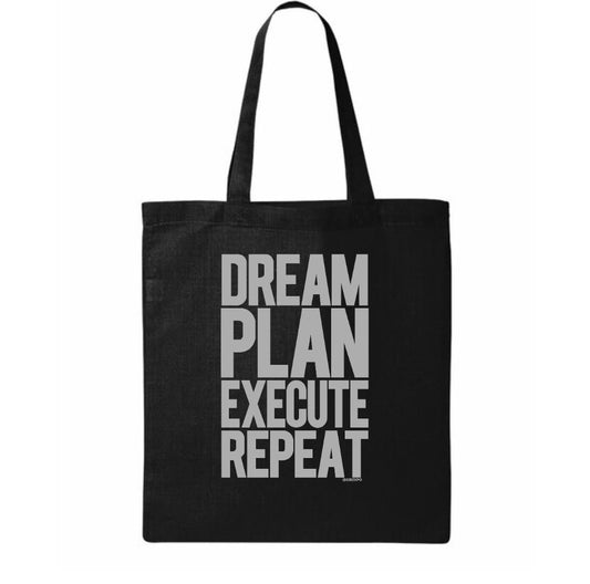 Dream, Plan, Execute, Repeat Tote Bag
