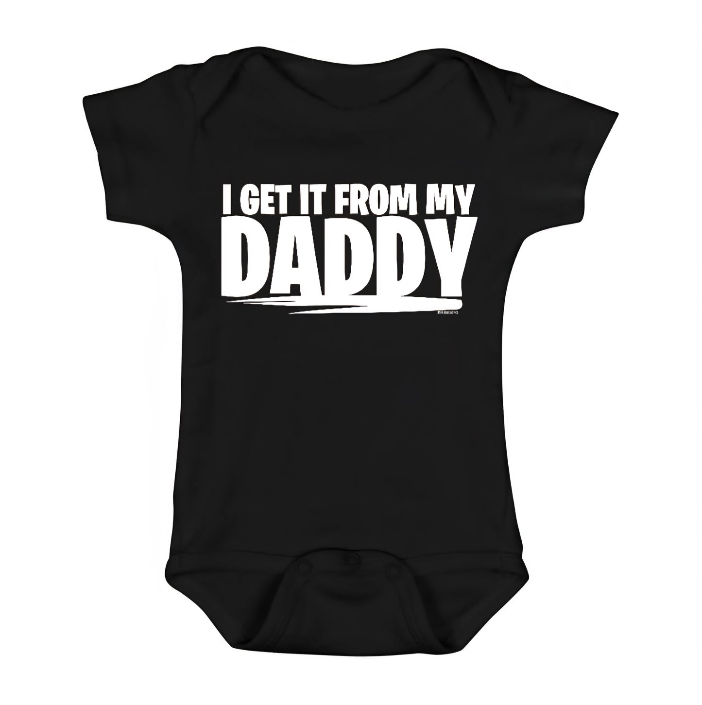 I Get it From My Daddy - Onesies & Youth Tees