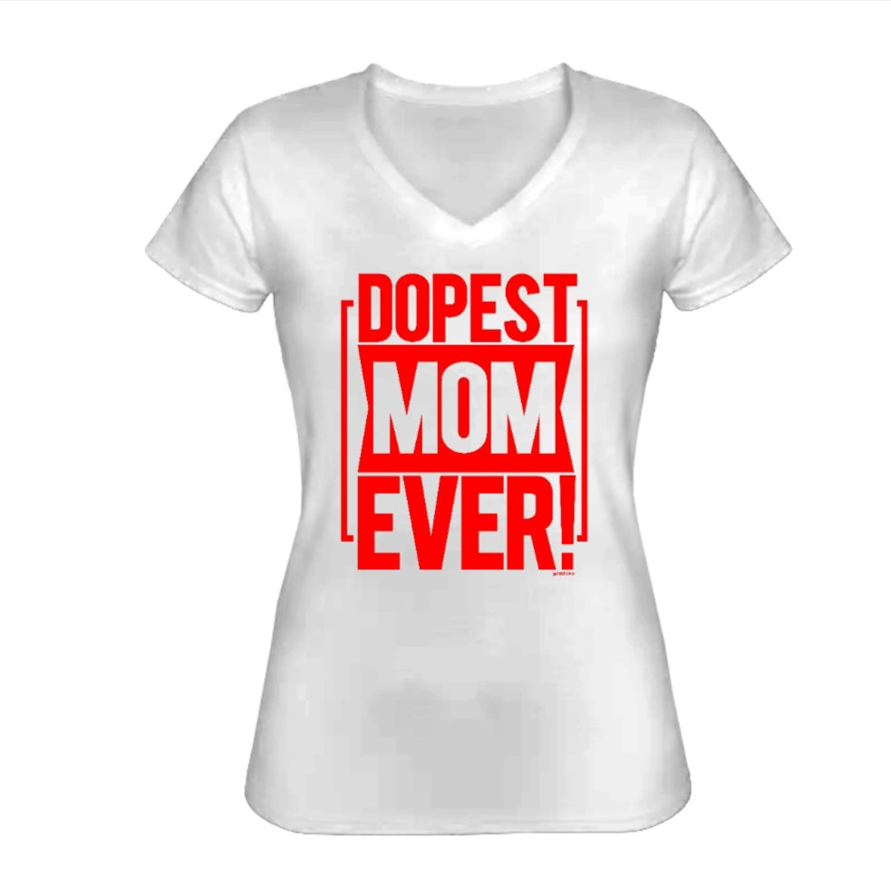 Dopest Mom Ever T-Shirt