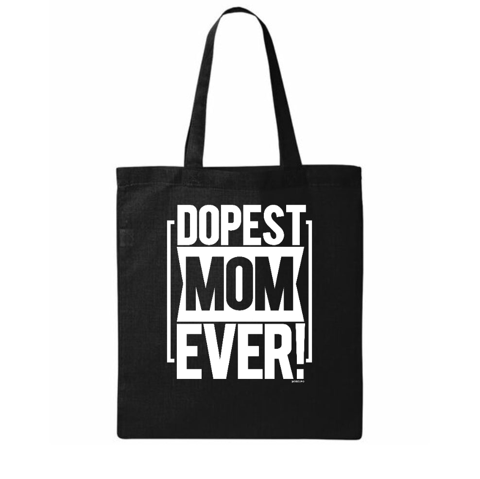 Dopest Mom Ever Tote Bag