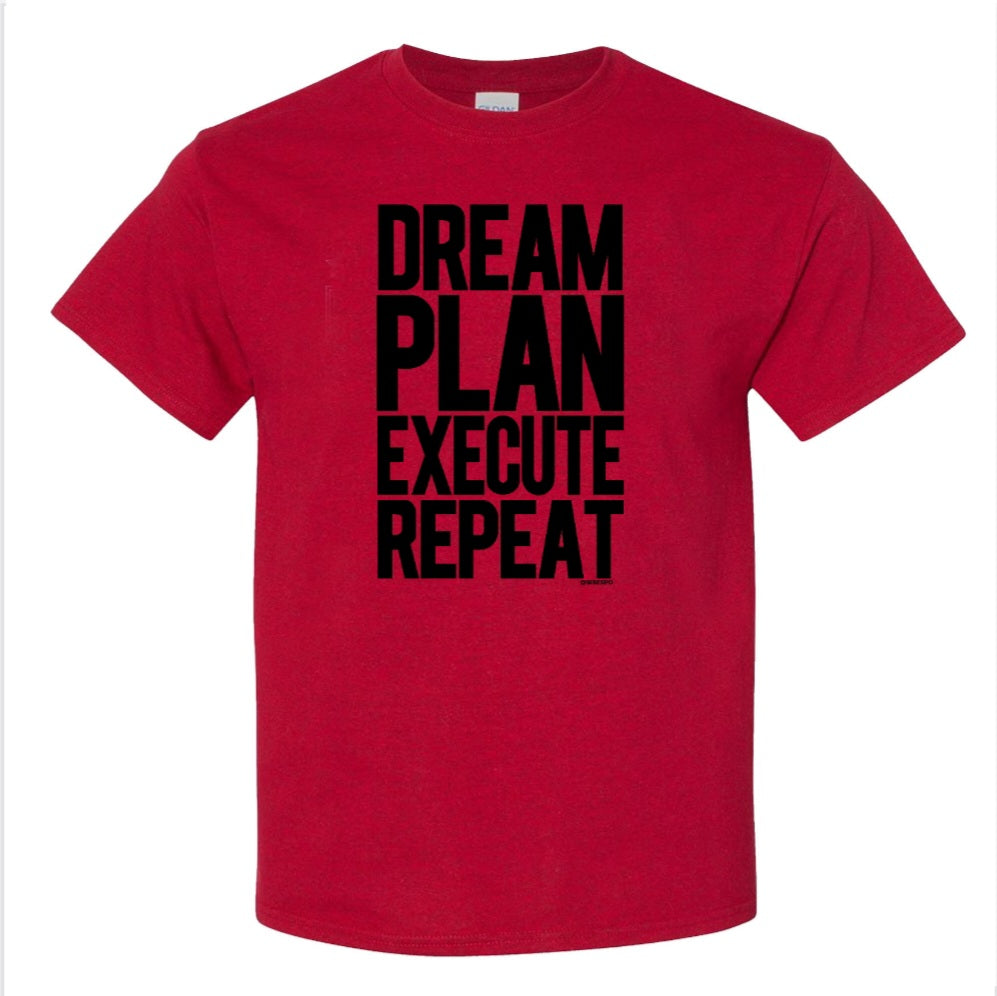 Dream, Plan, Execute, Repeat T-Shirt