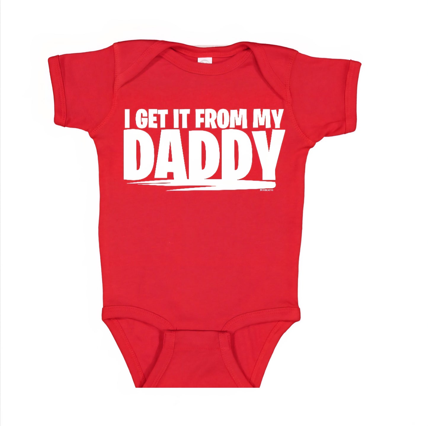I Get it From My Daddy - Onesies & Youth Tees