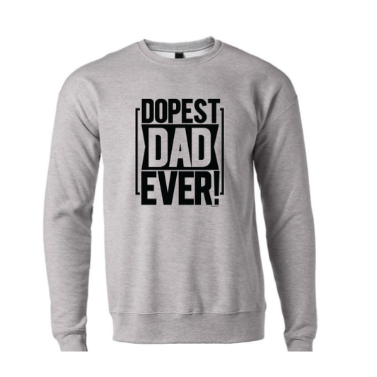 Clearance - Dopest Dad Ever Sweatshirt