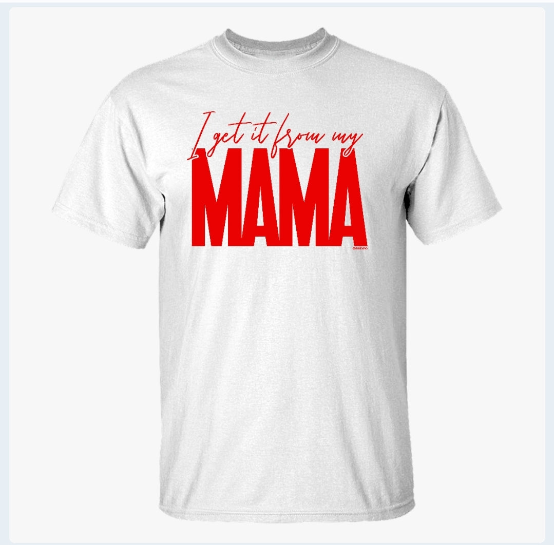 I Get it From My Mama - Short-Sleeve Tee