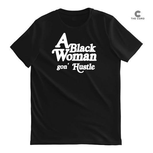 A Black Woman Gon' Hustle T-shirt