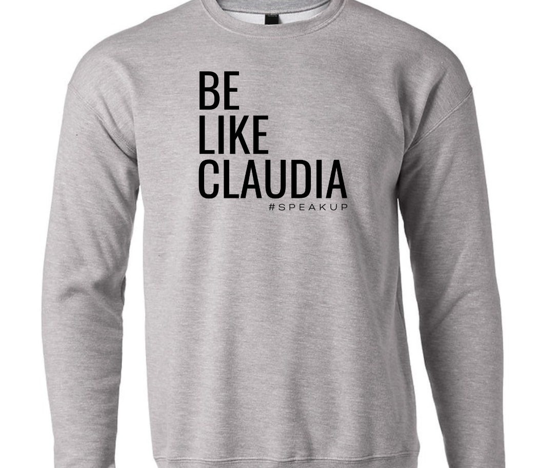 Be Like Claudia Unisex Sweatshirt