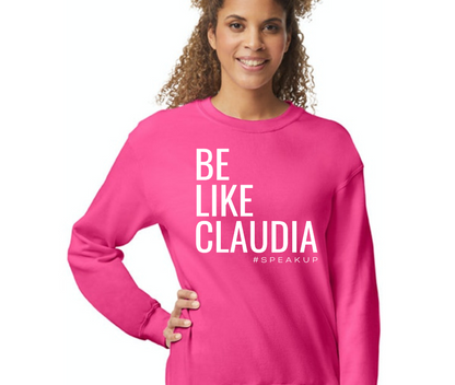 Be Like Claudia Unisex Sweatshirt