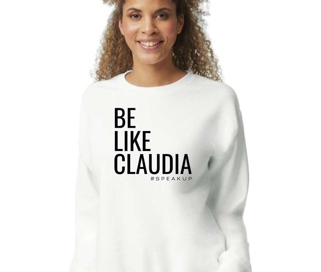 Be Like Claudia Unisex Sweatshirt