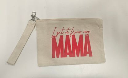 I Get it from my Mama - Cosmetic Bag