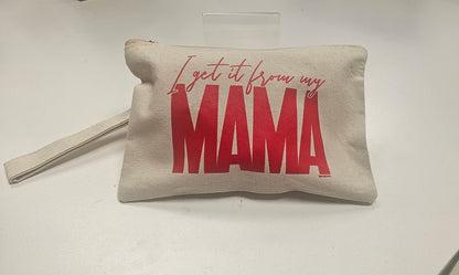 I Get it from my Mama - Cosmetic Bag