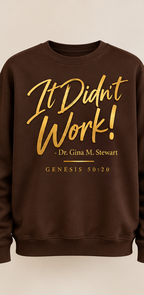It Didn't Work Sweatshirt