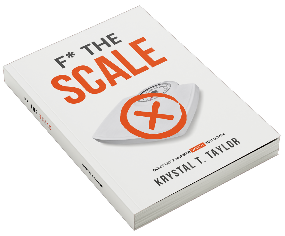 F* The Scale: Don't Let A Number Weigh You Down