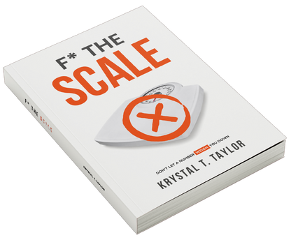 F* The Scale: Don't Let A Number Weigh You Down