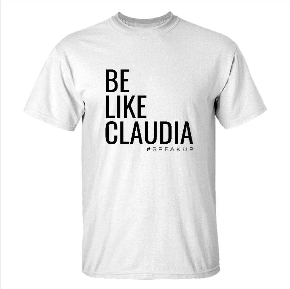 Be Like Claudia Unisex T-Shirt