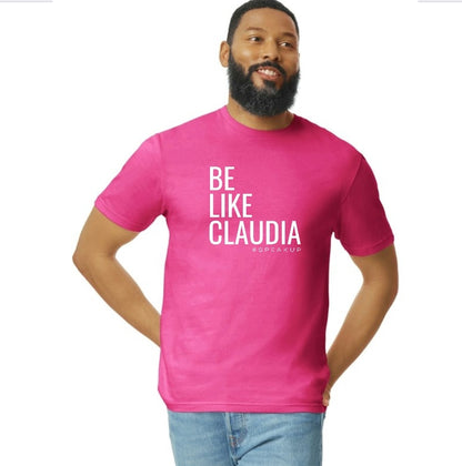 Be Like Claudia Unisex T-Shirt