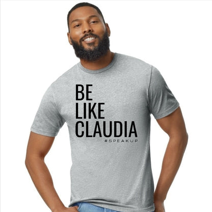 Be Like Claudia Unisex T-Shirt