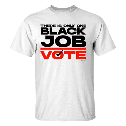 There is Only One Black Job - Short-Sleeve Tee