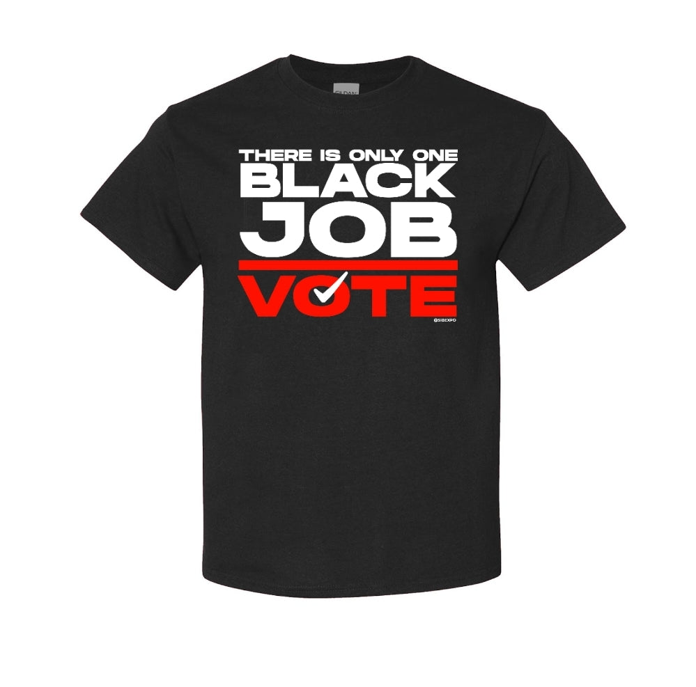 There is Only One Black Job - Short-Sleeve Tee