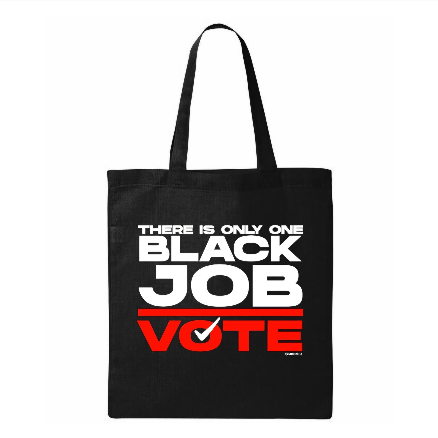 There is Only One Black Job - Tote Bag