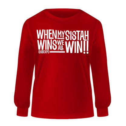 When My Sistah Wins - Long Sleeve Unisex Tee