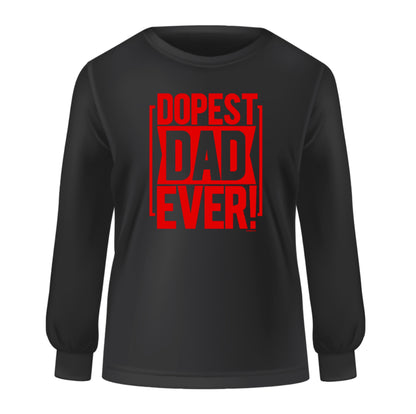 Dopest Dad Ever - Long Sleeve Unisex Tee