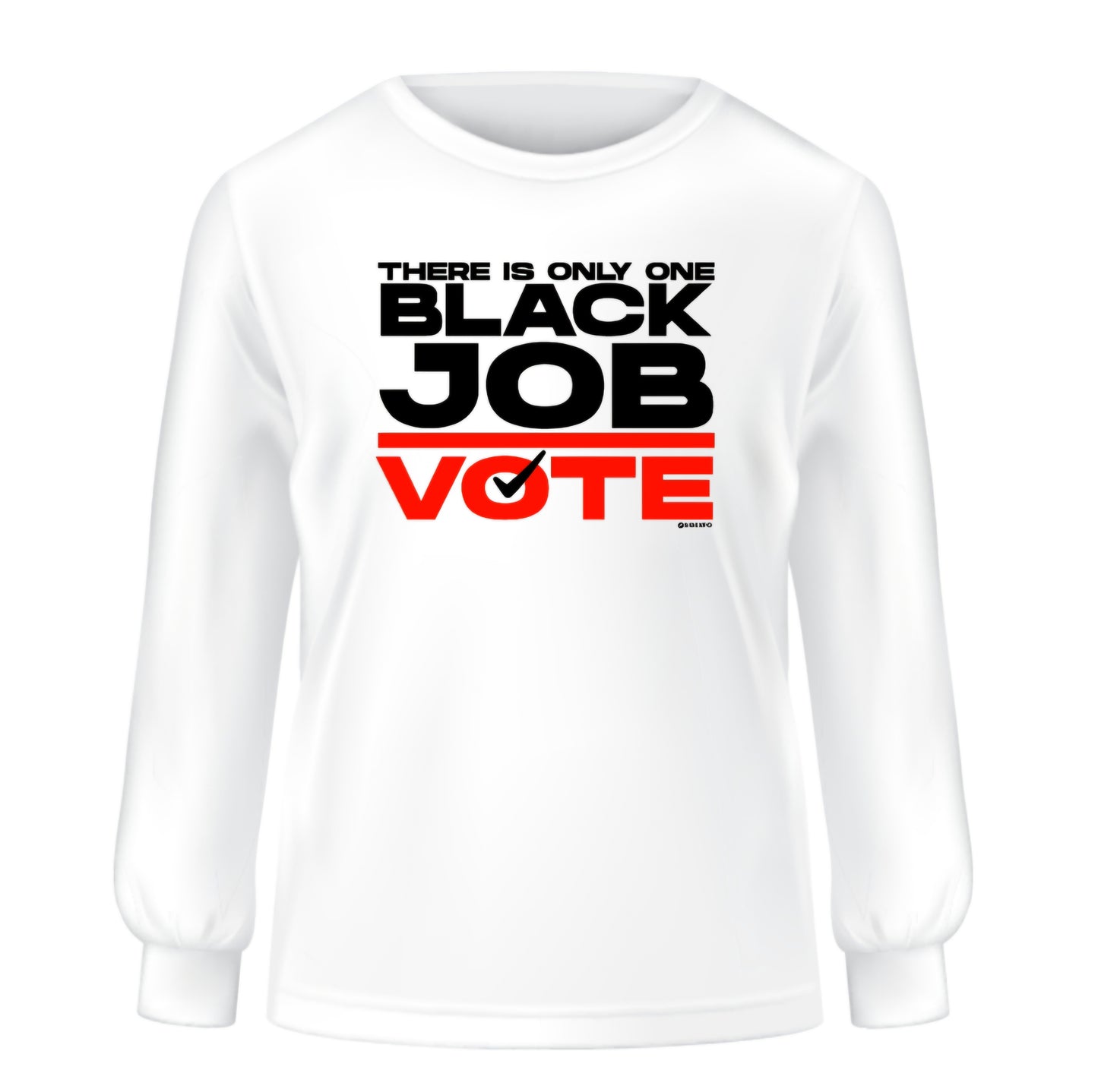 There is Only One Black Job - Long Sleeve Unisex Tee