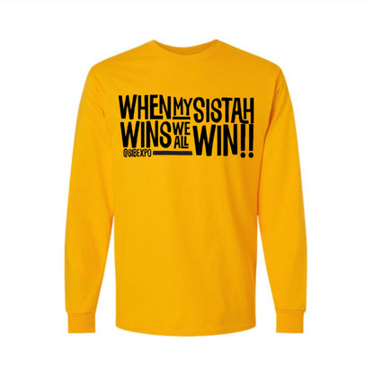 When My Sistah Wins - Long Sleeve Unisex Tee