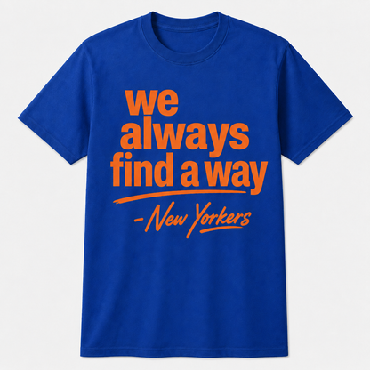 We Always Find a Way - Limited Edition NYC Tee