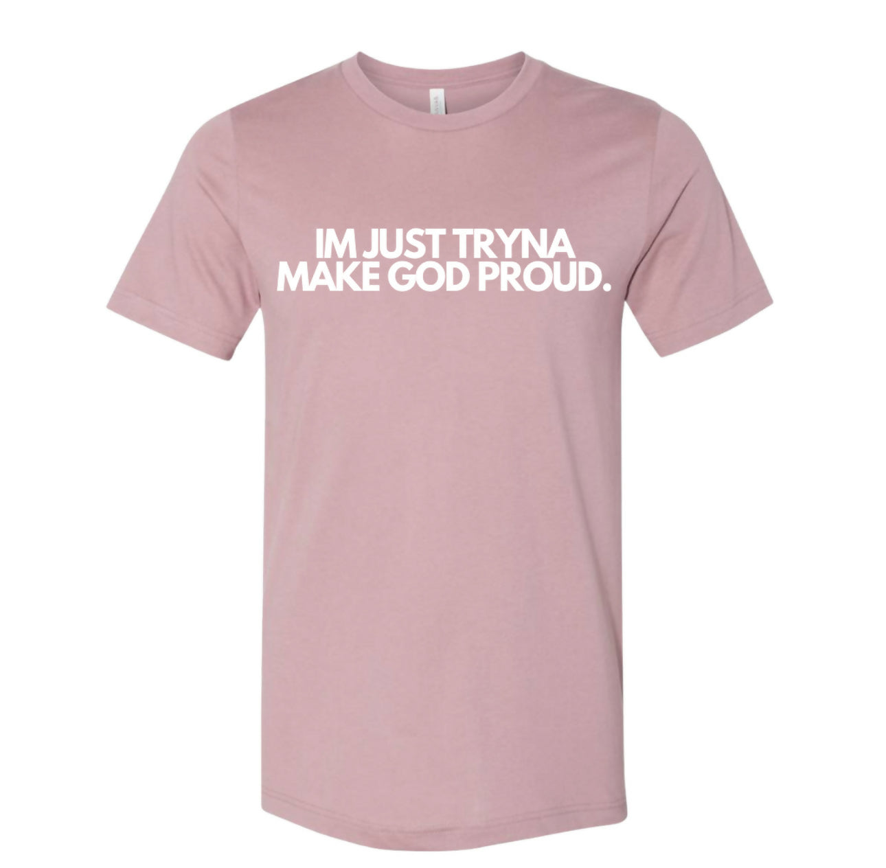 MAKE GOD PROUD UNISEX T-SHIRT