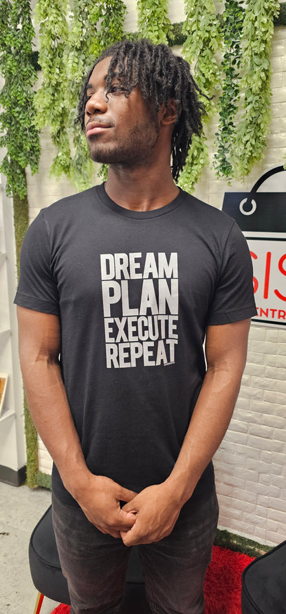 Dream, Plan, Execute, Repeat T-Shirt
