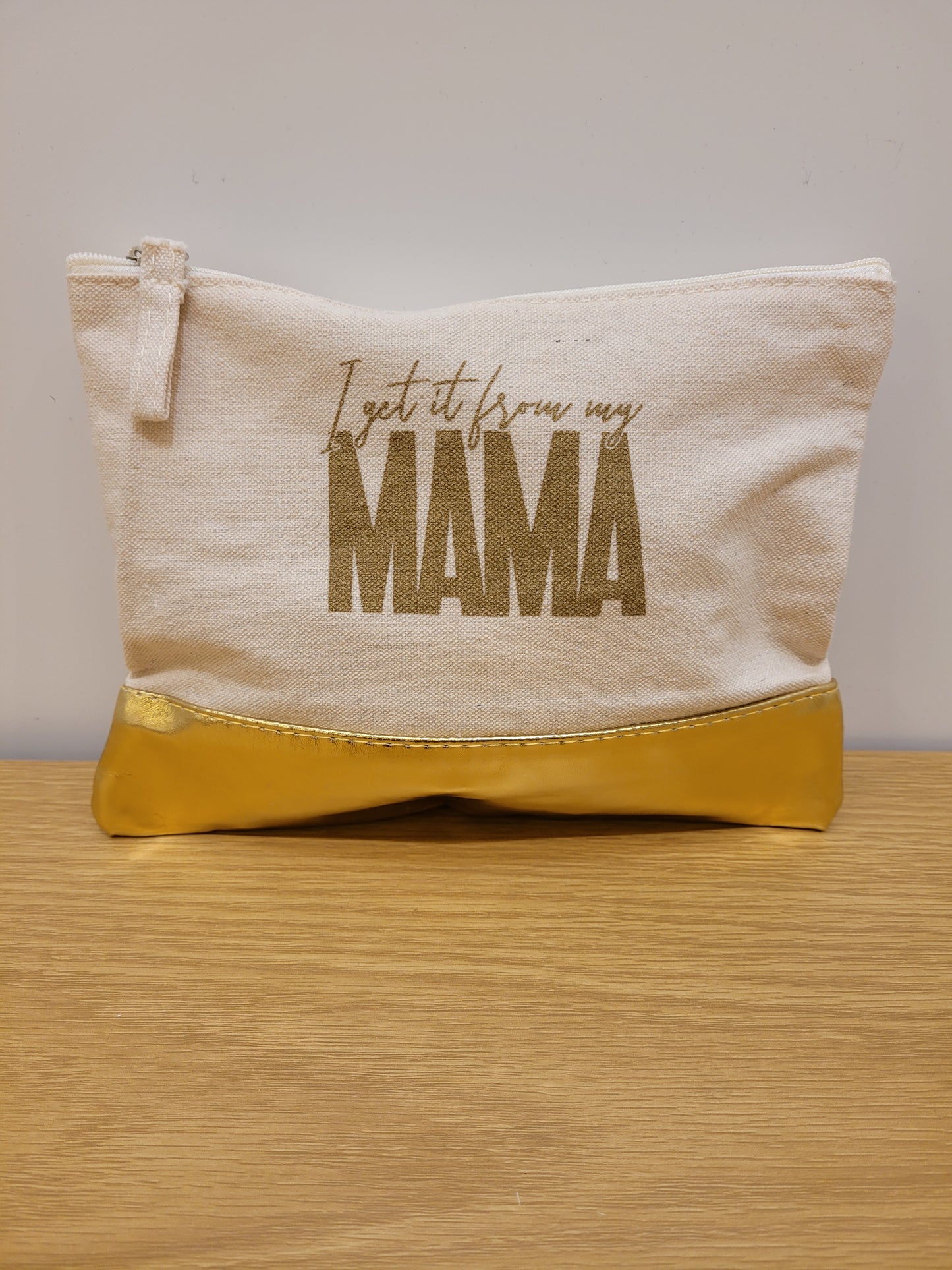 I Get it from my Mama - Cosmetic Bag