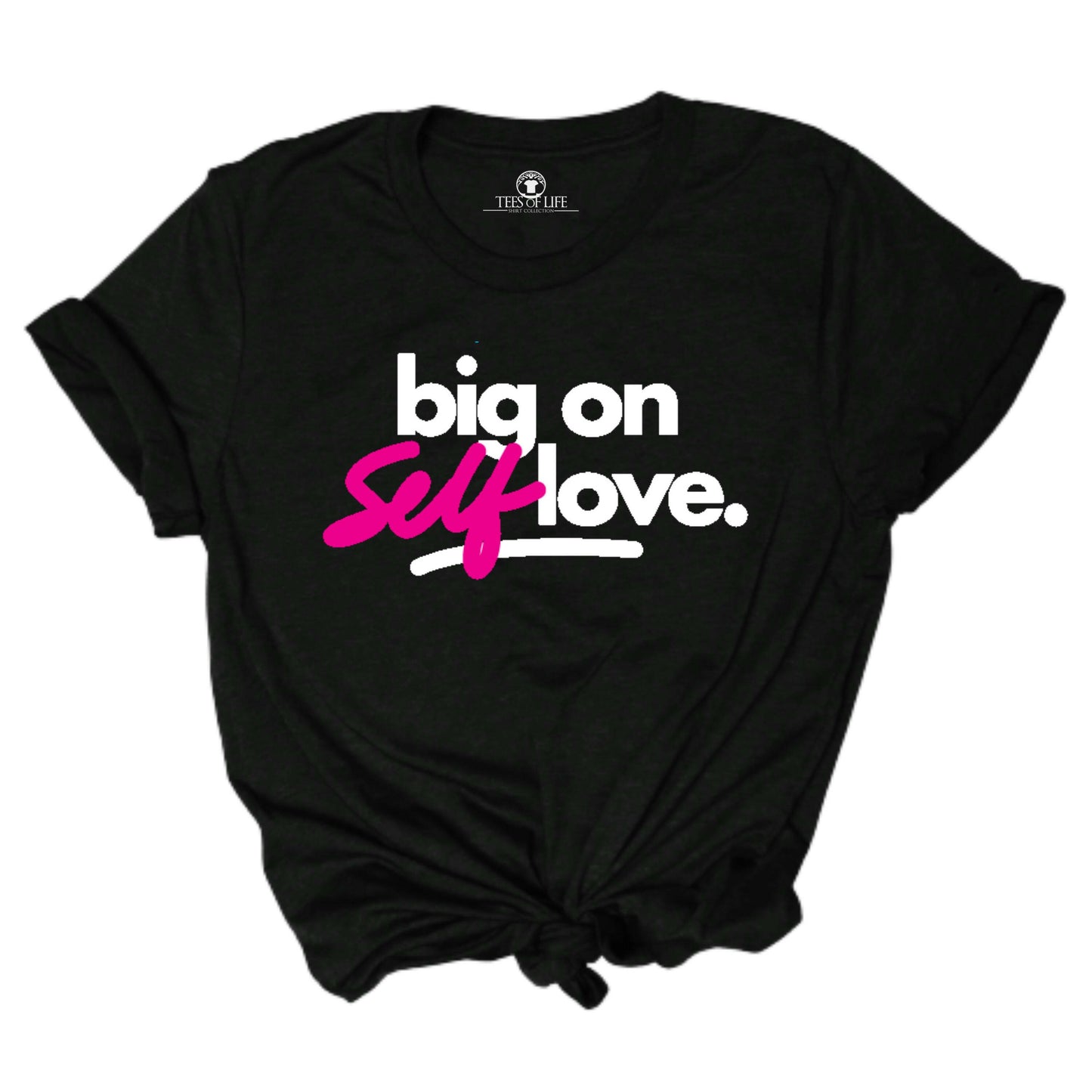 Big On Self Love™ Unisex T-Shirt