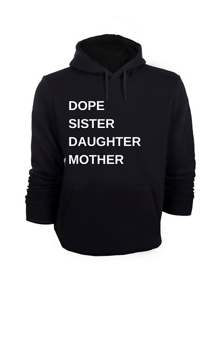 Dope Sister Daughter Mother Hoodie