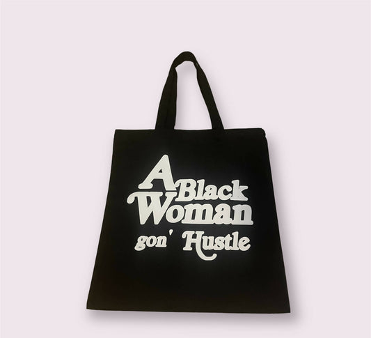 A Black Woman Gon' Hustle Tote Bag