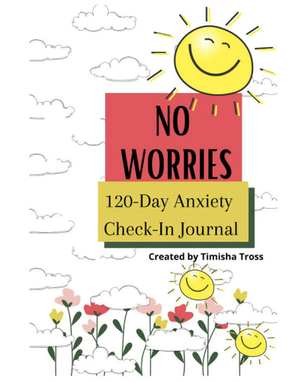 NO WORRIES 120-DAY ANXIETY CHECK-IN JOURNAL