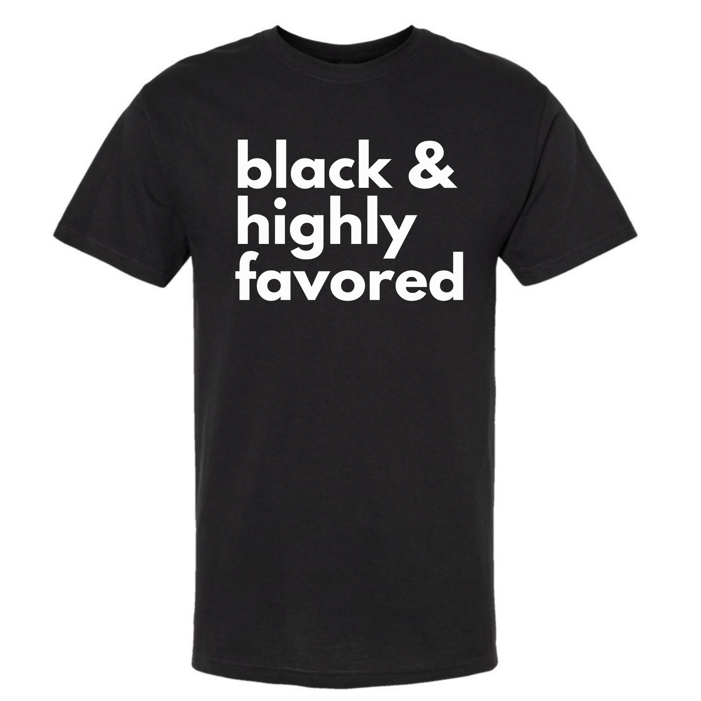 "HIGHLY FAVORED" UNISEX T-SHIRT