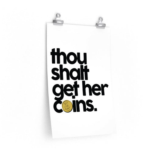 Thou Shalt Get Her Coins Poster