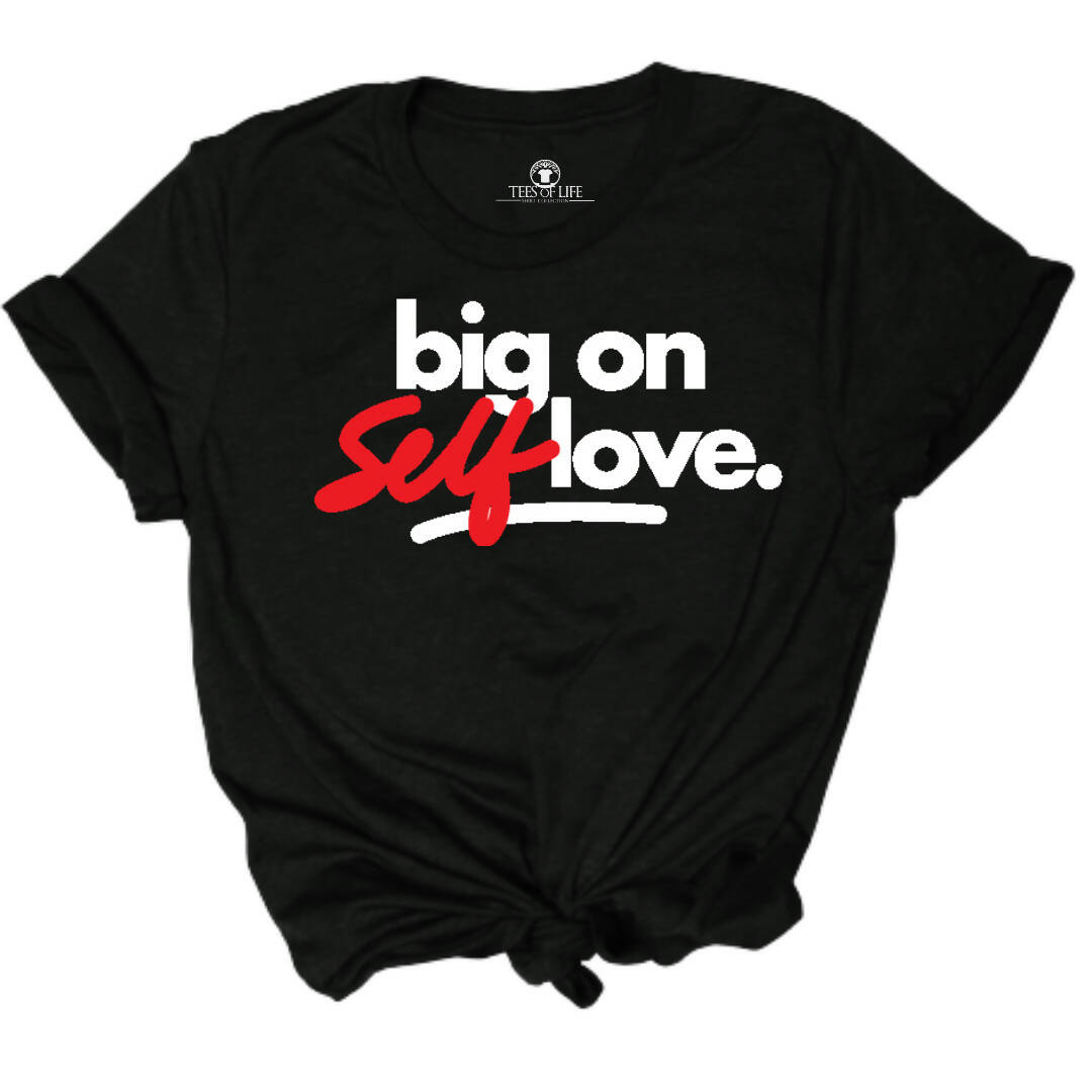 Big On Self Love™ Unisex T-Shirt