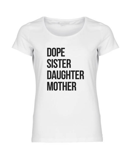 White Dope Sister Daughter Mother T-shirt