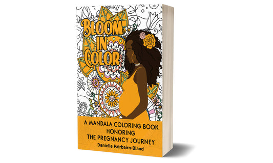 Bloom in Color: A Mandala Coloring Book Honoring the Pregnancy Journey